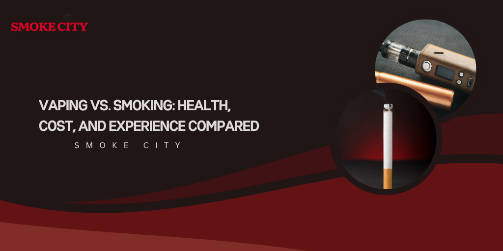 Vaping vs. Smoking: Health, Cost, and Experience Compared